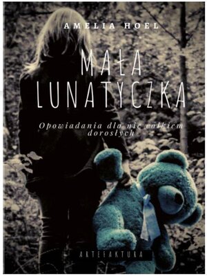 cover image of Mała Lunatyczka--Opowiadania dla nie całkiem dorosłych